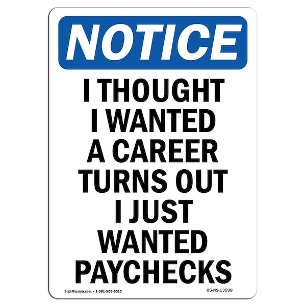 OSHA Sign, I Thought I Wanted Career Turns, 24in X 18in Rigid Plastic, 18" W, 24" L, Portrait